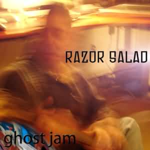 Razor Salad - Ghost Jams